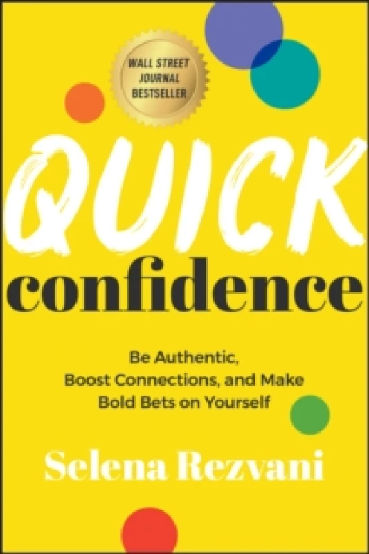 Image of Quick Confidence : Be Authentic, Boost Connections, and Make Bold Bets on Yourself Paperback / softback