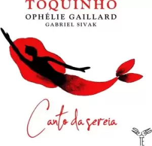 Image of Toquinho/Ophelie Gaillard/Gabriel Sivak Canto Da Sereia by Toquinho CD Album