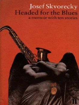 Image of Headed for the Blues by Josef Skvorecky Paperback