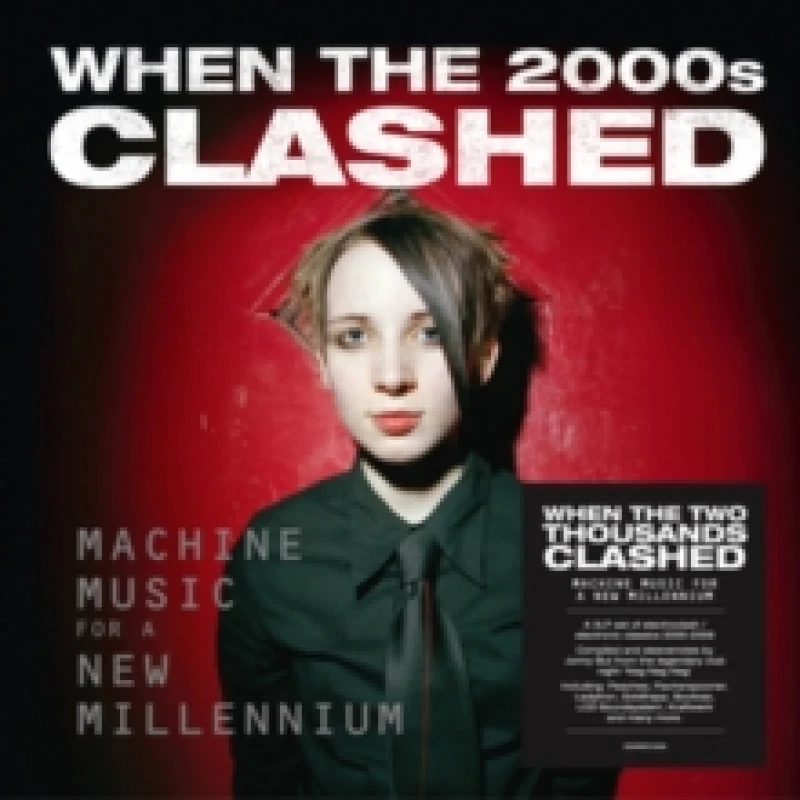Image of When the 2000s Clashed: Machine Music for a New Millennium Vinyl