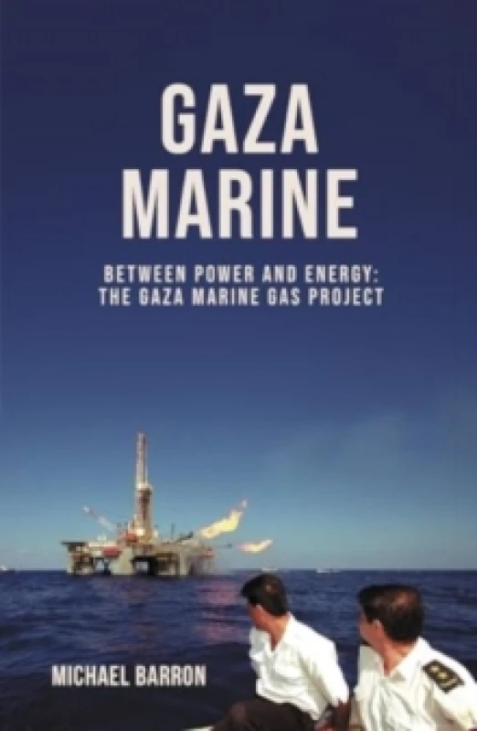 Image of The Gaza Marine Story : The Politics and Intrigue Behind Palestines Untapped Gas Wealth Hardback