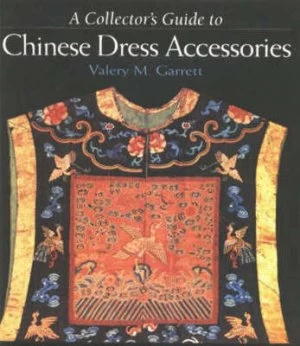 Image of A Collectors Guide to Chinese Dress Accessories by Valery M Garrett Hardback