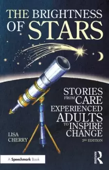 Image of The Brightness of Stars: Stories from Care Experienced Adults to Inspire Change