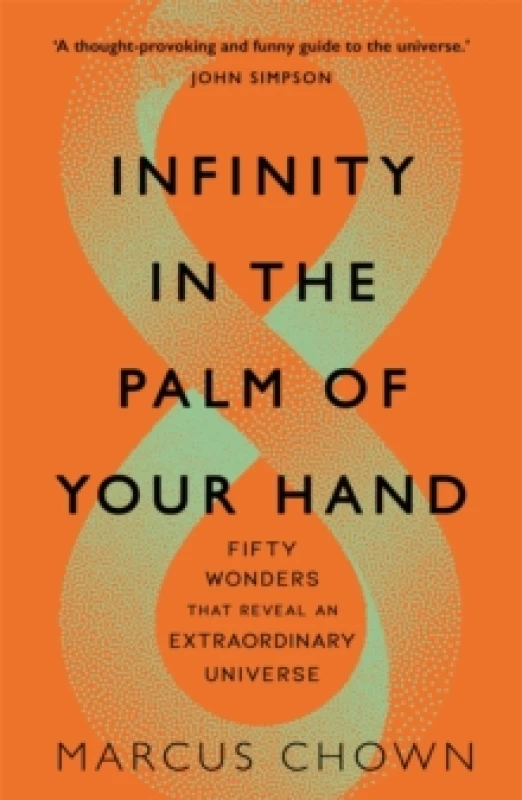 Image of Infinity in the Palm of Your Hand : Fifty Wonders That Reveal an Extraordinary Universe Paperback / softback