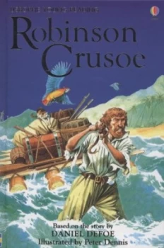 Image of Robinson Crusoe by Angela Wilkes and Gill Harvey and Peter Dennis and Alison Kelly and Daniel Defoe Hardback