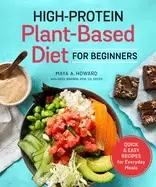 Image of high protein plant based diet for beginners quick and easy recipes for ever