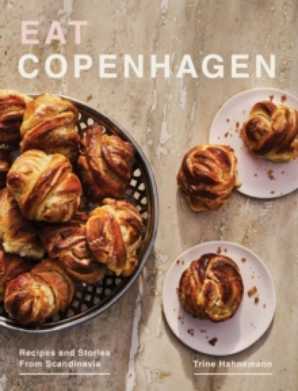 Image of Eat Copenhagen : Recipes and Stories From Scandinavia Hardback