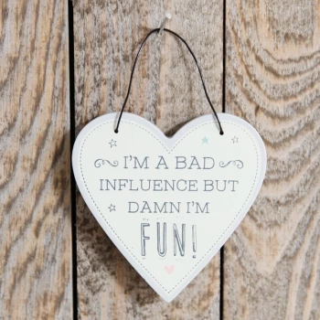 Image of Love Life Heart Plaque - I'm A Bad Influence