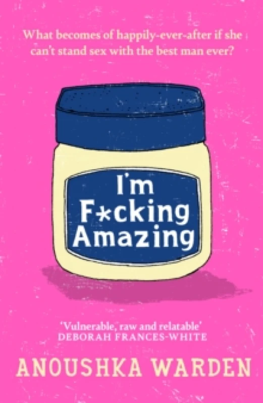 Image of I'm F*cking Amazing : The fresh, funny debut novel youll be talking about for days Hardback