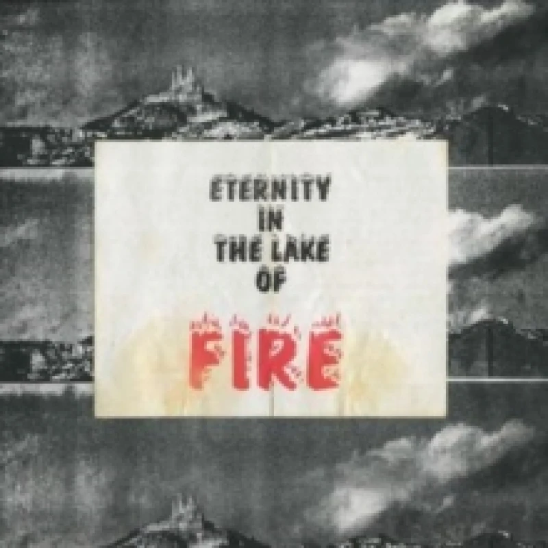 Image of Eternity in the Lake of Fire Vinyl
