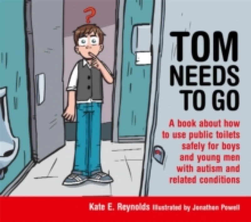 Image of tom needs to go a book about how to use public toilets safely for boys and 9781849055215