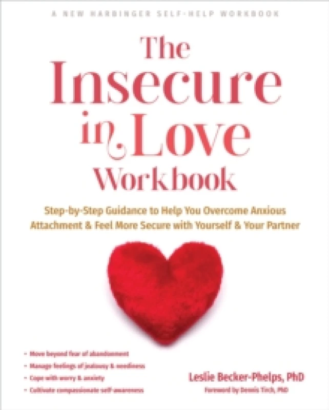 Image of The Insecure in Love Workbook : Step-by-Step Guidance to Help You Overcome Anxious Attachment and Feel More Secure with Yourself and Your Partner Pape