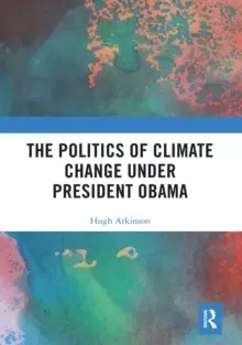 Image of The Politics of Climate Change under President Obama