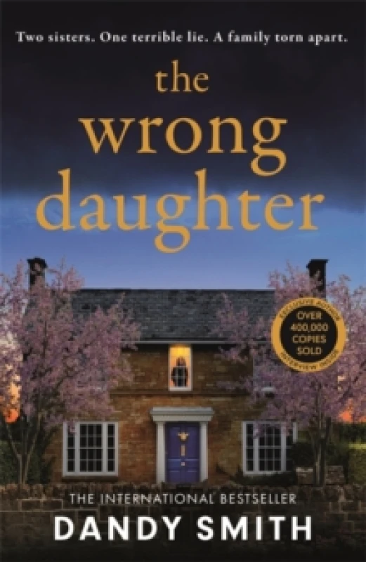 Image of The Wrong Daughter : The absolutely unputdownable psychological thriller with a jaw-dropping twist by Dandy Smith for 2026! Paperback / softback