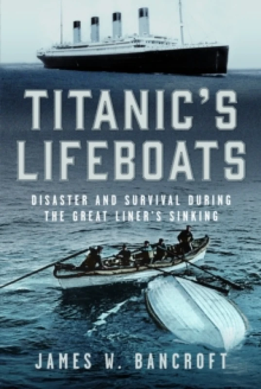 Image of Titanic's Lifeboats. Hardback. By James W Bancroft Books