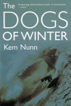 Image of The Dogs of Winter by Kem Nunn Paperback