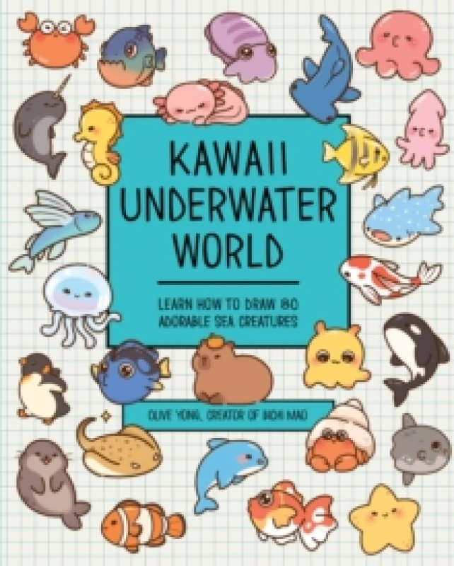Image of Kawaii Underwater World : Learn How to Draw 80 Adorable Sea Creatures Paperback / softback