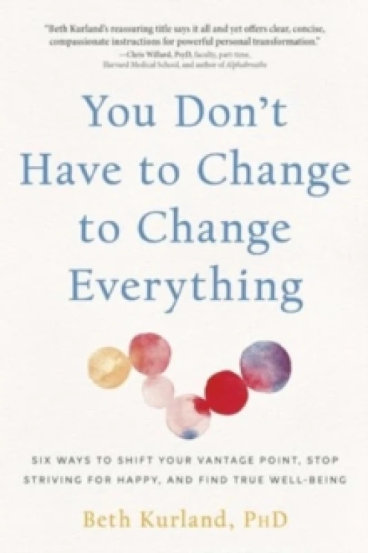 Image of You Don't Have to Change to Change Everything. Paperback. By Beth Kurland Books