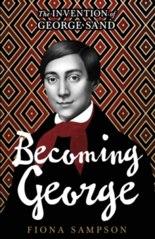 Image of Becoming George : The Invention of George Sand Hardback