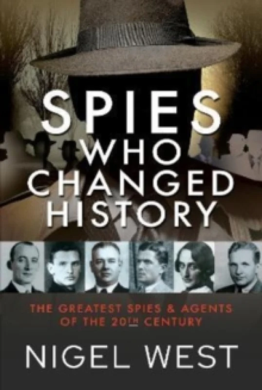 Image of Spies Who Changed History : The Greatest Spies and Agents of the 20th Century Hardback