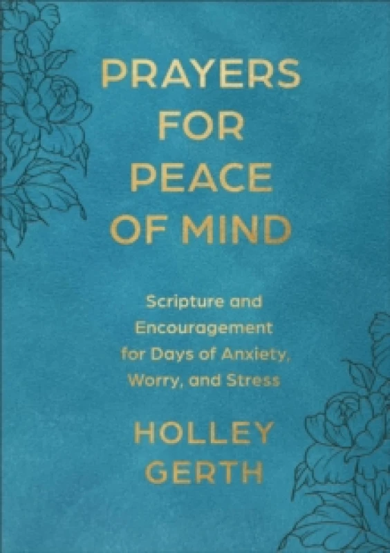 Image of Prayers for Peace of Mind. Leather / fine binding. By Holley Gerth, Holley Gerth Books