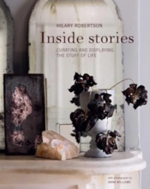 Image of Inside Stories : Curating and Displaying the Stuff of Life Hardback