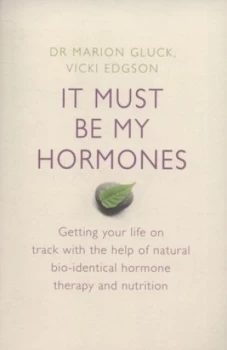 Image of It Must Be My Hormones by Marion Gluck Paperback