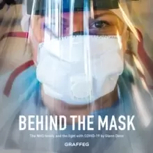 Image of Behind the Mask : The NHS family and the fight with COVID-19
