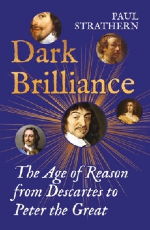 Image of Dark Brilliance : The Age of Reason from Descartes to Peter the Great Paperback / softback