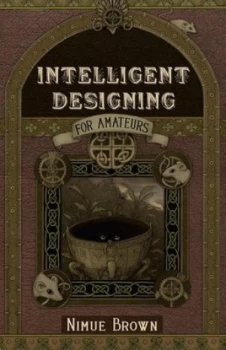 Image of Intelligent Designing for Amateurs by Nimue Brown Paperback