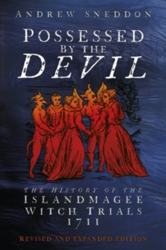 Image of Possessed By the Devil : The History of the Islandmagee Witch Trials, 1711 Paperback / softback