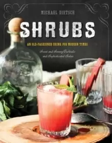 Image of Shrubs : An Old-Fashioned Drink for Modern Times
