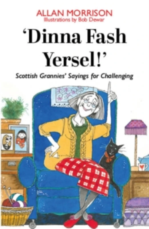 Image of 'Dinna Fash Yersel, Scotland!' : Scottish Grannies' Sayings for Challenging Times Paperback / softback