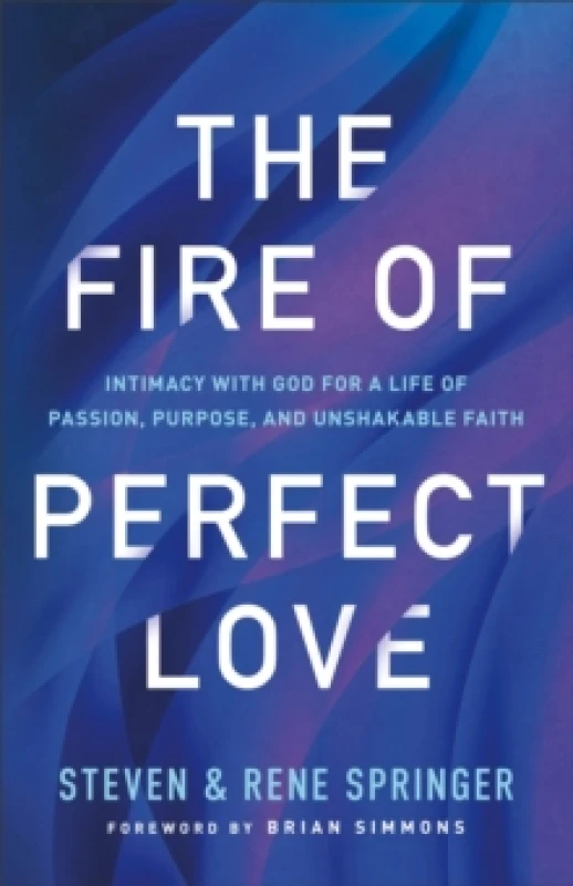 Image of The Fire of Perfect Love. Paperback. By Steven Springer, Rene Springer Books