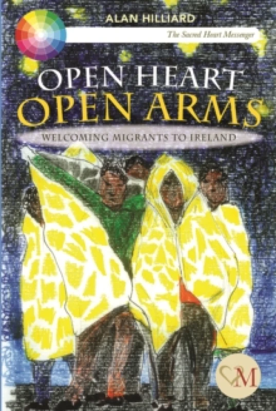 Image of Open Heart Open Arms : Welcoming Migrants to Ireland Pamphlet