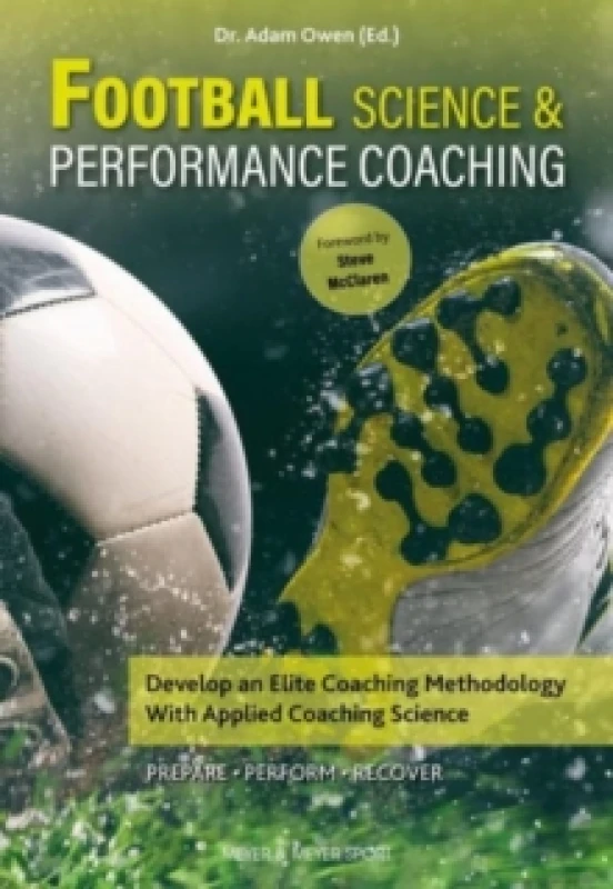 Image of Football Science & Performance Coaching : Develop an Elite Coaching Methodology With Applied Coaching Science Paperback / softback