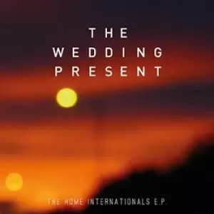 Image of The Home Internationals by The Wedding Present CD Album