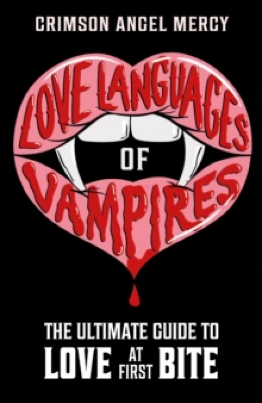 Image of Love Languages of Vampires : The Ultimate Guide to Love at First Bite! Paperback / softback