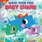 Image of Baby Shark: Wash Your Fins, Baby Shark! Doo Doo Doo Doo Doo Doo
