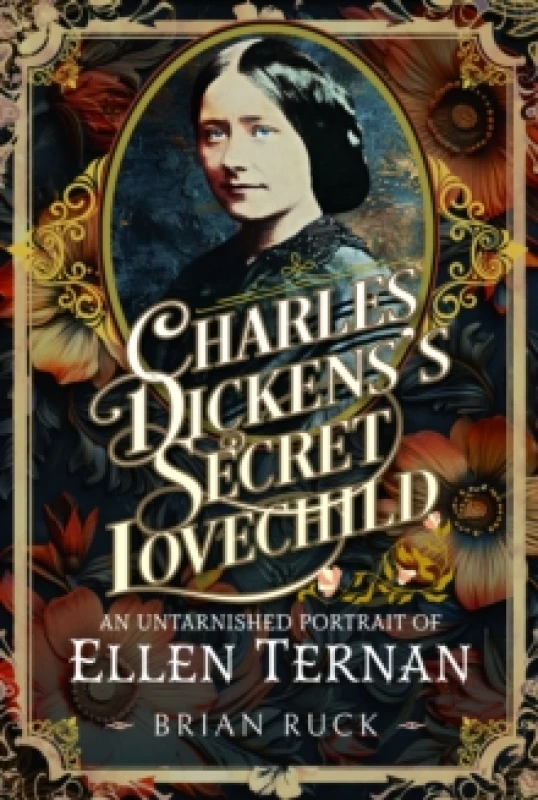 Image of Charles Dickens' Secret Lovechild. Hardback. By Brian Ruck Books