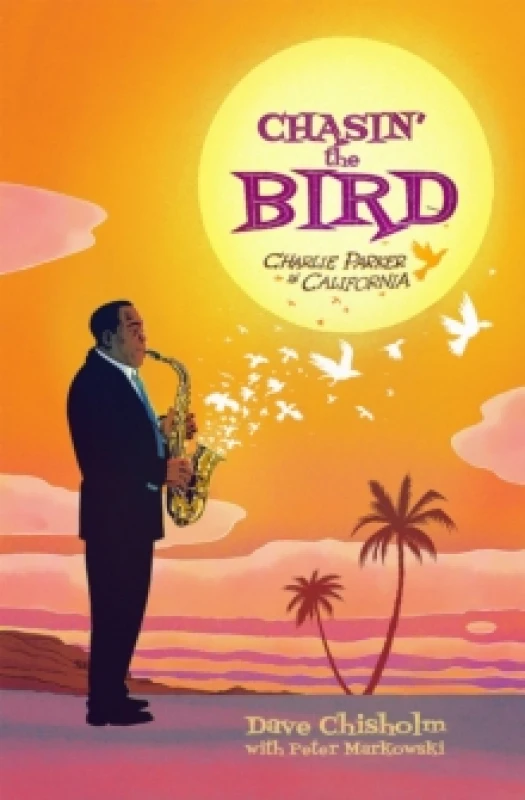 Image of Chasin' The Bird : A Charlie Parker Graphic Novel Hardback