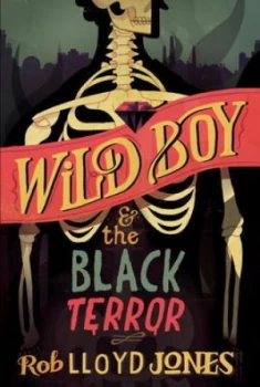 Image of Wild Boy and the Black Terror by Rob Lloyd Jones Hardback