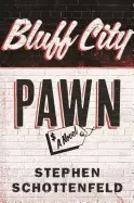 Image of bluff city pawn a novel