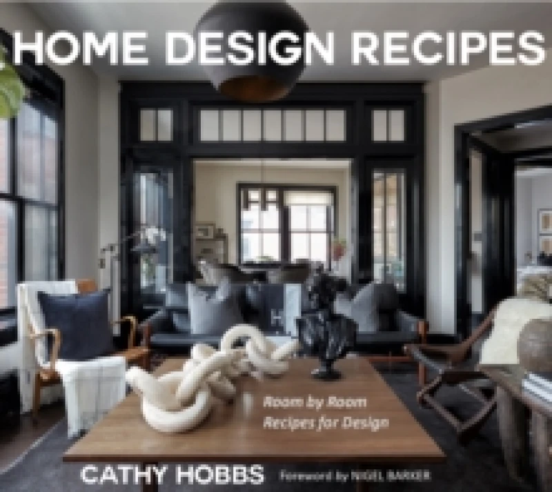 Image of Home Design Recipes : Room by Room Recipes for Design Hardback