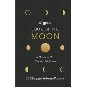 Image of The Sky at Night: Book of the Moon - A Guide to Our Closest Neighbour Hardback 2018