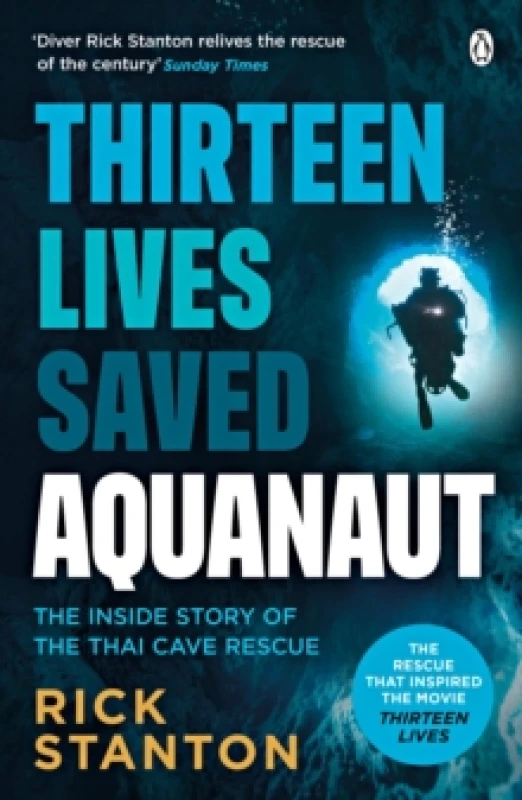 Image of Aquanaut : A Life Beneath The Surface The Inside Story of the Thai Cave Rescue Paperback / softback