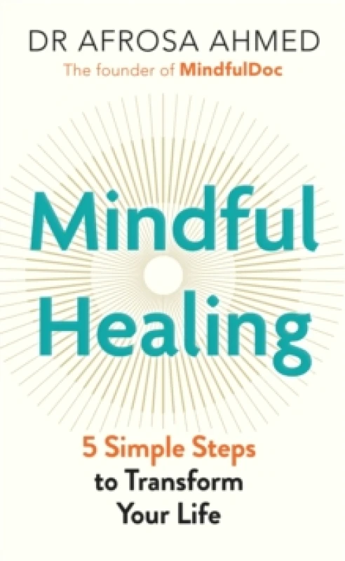 Image of Mindful Healing : 5 Simple Steps to Transform Your Life Hardback