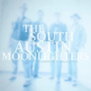 Image of Ghost of a Small Town by South Austin Moonlighters CD Album