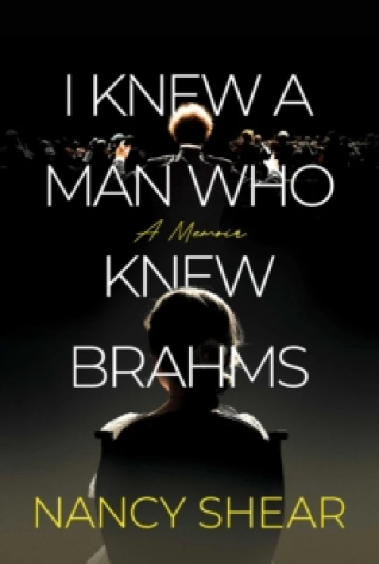 Image of I Knew a Man Who Knew Brahms Hardback