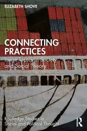 Image of Connecting Practices Large Topics in Society and Social Theory